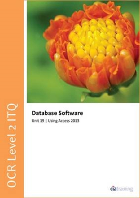 OCR Level 2 ITQ - Unit 19 - Database Software Using Microsoft Access 2013, Spiral bound Book