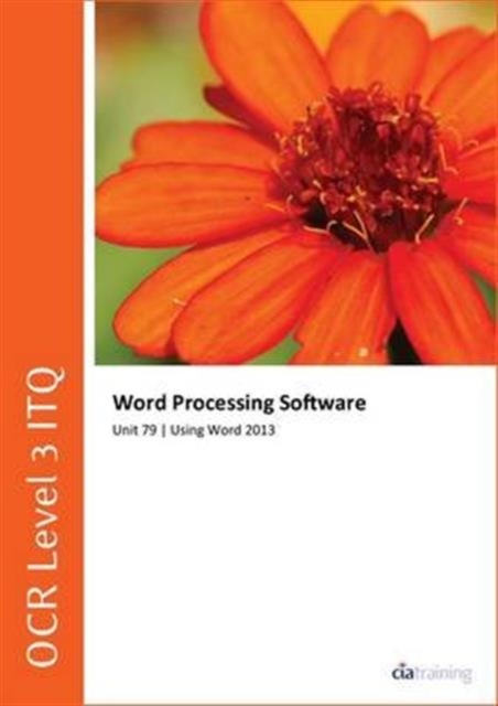 OCR Level 3 ITQ - Unit 79 - Word Processing Software Using Microsoft Word 2013, Spiral bound Book