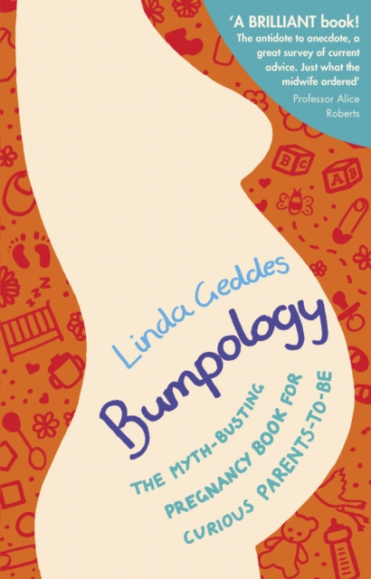 Bumpology : The myth-busting pregnancy book for curious parents-to-be, Paperback / softback Book