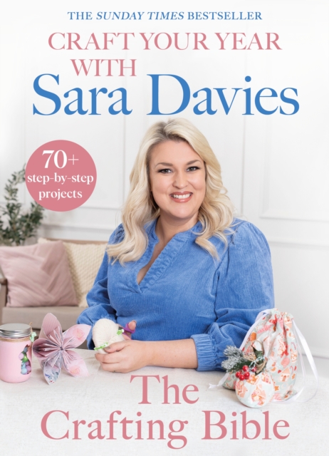 Craft Your Year with Sara Davies : Crafting Queen, Dragons’ Den and Strictly Star, Hardback Book