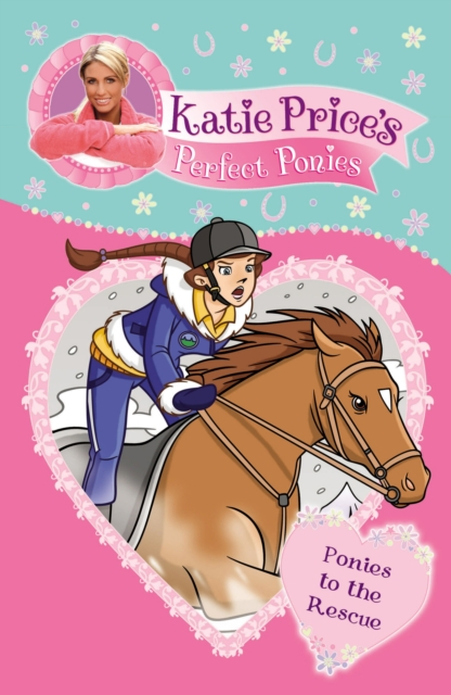 Katie Price's Perfect Ponies: Ponies to the Rescue : Book 6, Paperback / softback Book