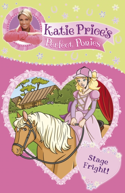 Katie Price's Perfect Ponies: Stage Fright! : Book 10, Paperback / softback Book