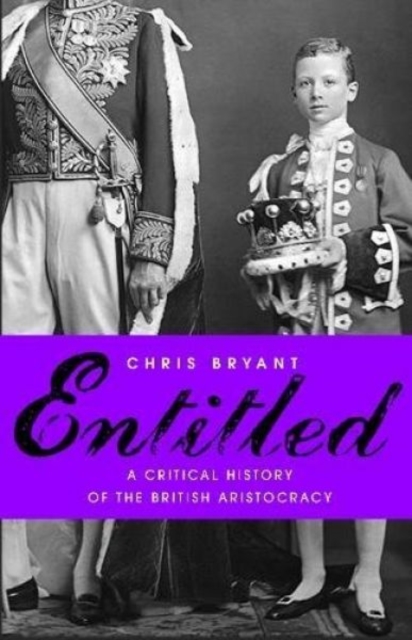 Entitled : A Critical History of the British Aristocracy, Hardback Book