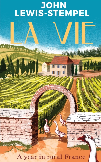 La Vie : A year in rural France, Hardback Book