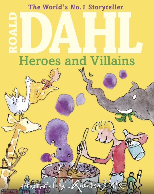 Roald Dahl's Heroes and Villains : A First Roald Dahl Treasury, Hardback Book