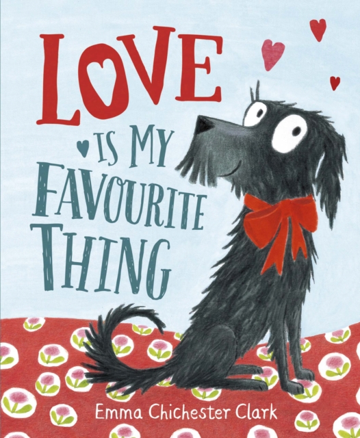 Love Is My Favourite Thing : A Plumdog Story, Hardback Book