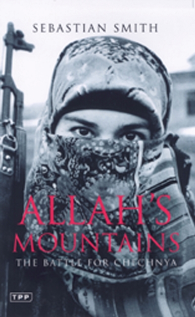 Allah's Mountains : The Battle for Chechnya, PDF eBook