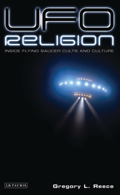 UFO Religion : Inside Flying Saucer Cults and Culture, PDF eBook