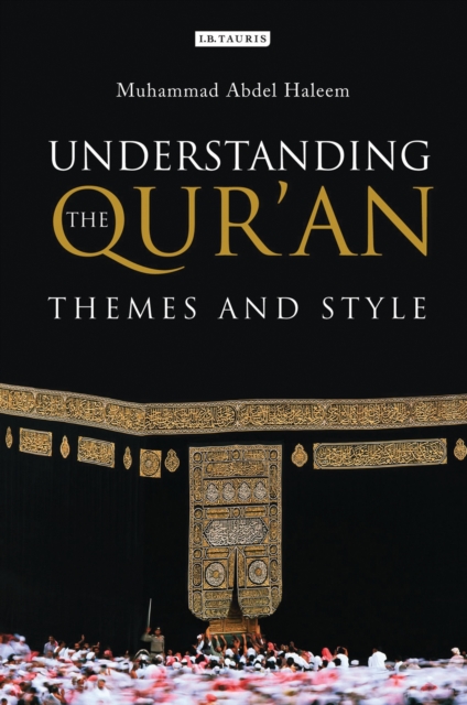 Understanding the Qur'an : Themes and Style, PDF eBook