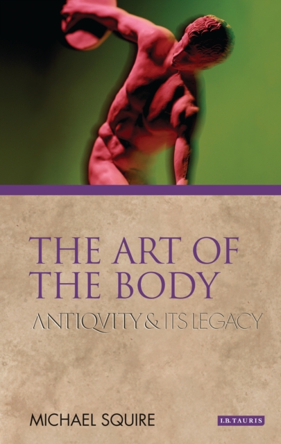 The Art of the Body : Antiquity and its Legacy, PDF eBook