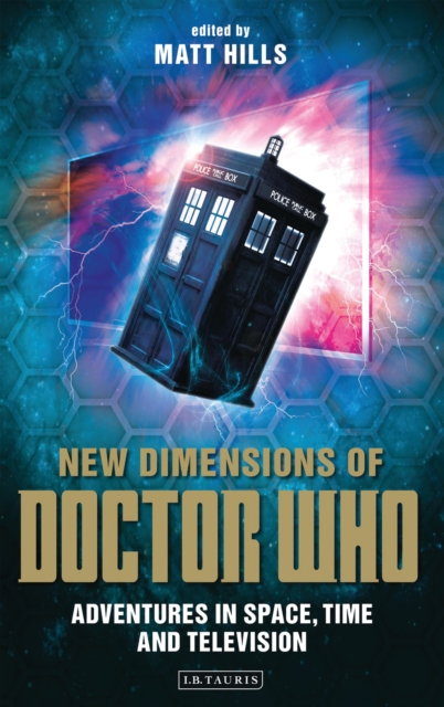 New Dimensions of Doctor Who : Adventures in Space, Time and Television, PDF eBook