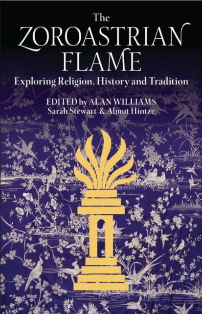 The Zoroastrian Flame : Exploring Religion, History and Tradition, EPUB eBook