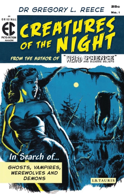 Creatures of the Night : In Search of Ghosts, Vampires, Werewolves and Demons, EPUB eBook