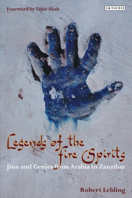 Legends of the Fire Spirits : Jinn and Genies from Arabia to Zanzibar, EPUB eBook