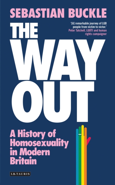The Way Out : A History of Homosexuality in Modern Britain, EPUB eBook
