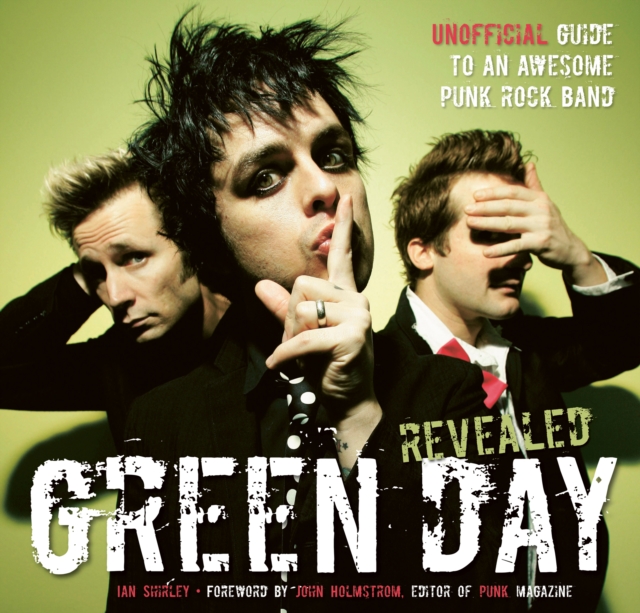 Green Day Revealed : Unofficial Guide to an Awesome Punk Rock Band, Hardback Book