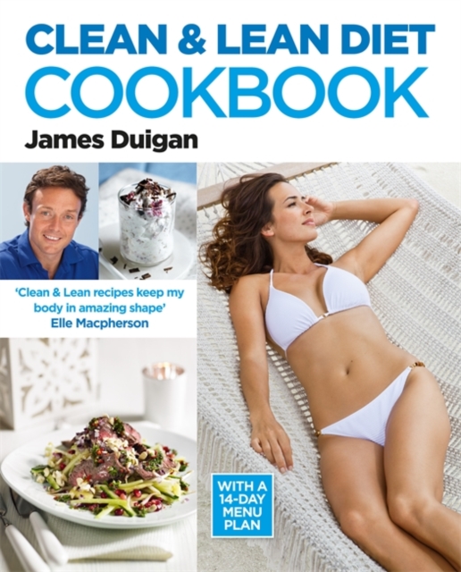 Clean and Lean Diet : The Cookbook : Clean and Lean Diet : The Cookbook, Paperback / softback Book