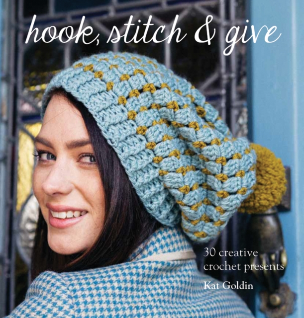 Hook, Stitch and Give: 30 Elegant Projects for Making and Giving, Paperback / softback Book