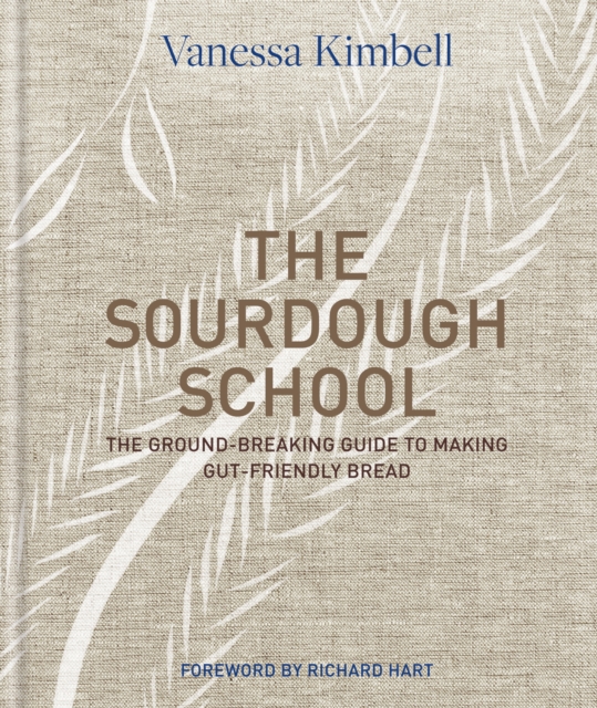 The Sourdough School : The ground-breaking guide to making gut-friendly bread, EPUB eBook