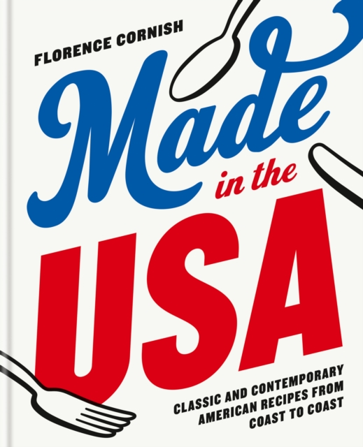 Made in the USA: Classic and Contemporary American Recipes from Coast to Coast, EPUB eBook