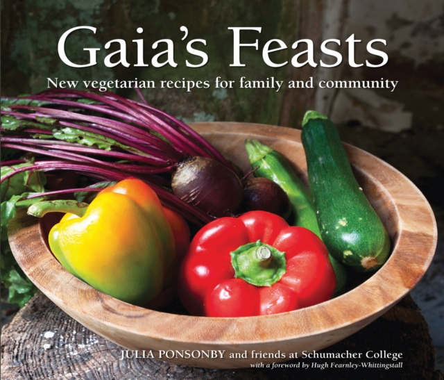 Gaia's Feasts : New vegetarian recipes for family and community, Paperback / softback Book