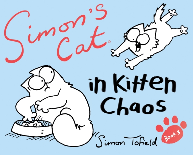 Simon's Cat 3 : In Kitten Chaos, Hardback Book