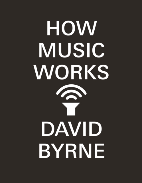 How Music Works, Paperback / softback Book
