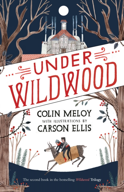 Under Wildwood : The Wildwood Chronicles, Book II, Paperback / softback Book