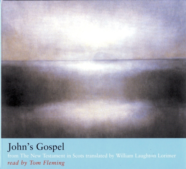 John’s Gospel : from The New Testament in Scots translated by William Laughton Lorimer, CD-Audio Book