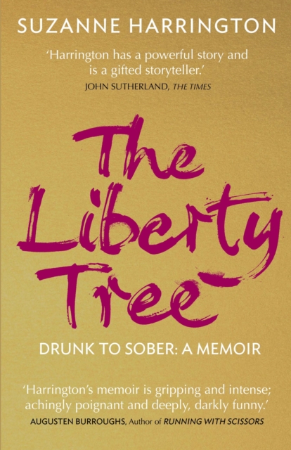 The Liberty Tree : Drunk to Sober: A Memoir, Paperback / softback Book