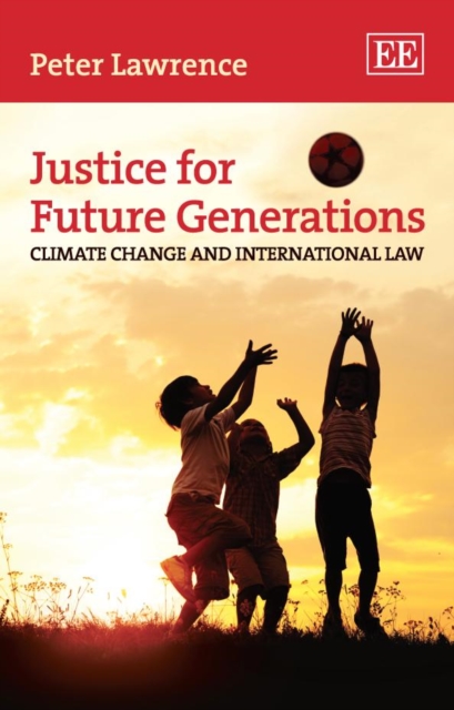 Justice for Future Generations : Climate Change and International Law, PDF eBook