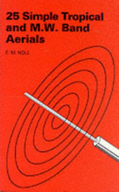25 Simple Tropical and MW Band Aerials, Paperback / softback Book