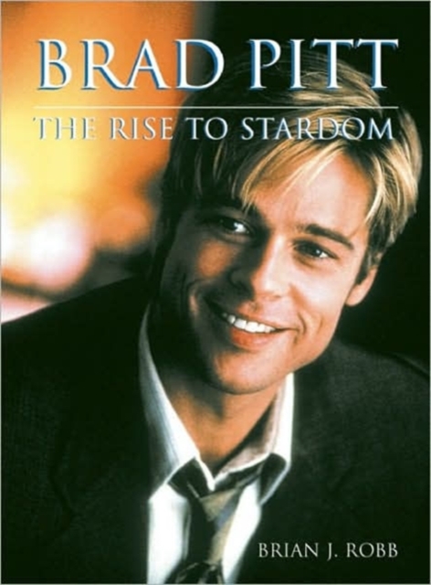 Brad Pitt : The Rise to Stardom, Paperback Book