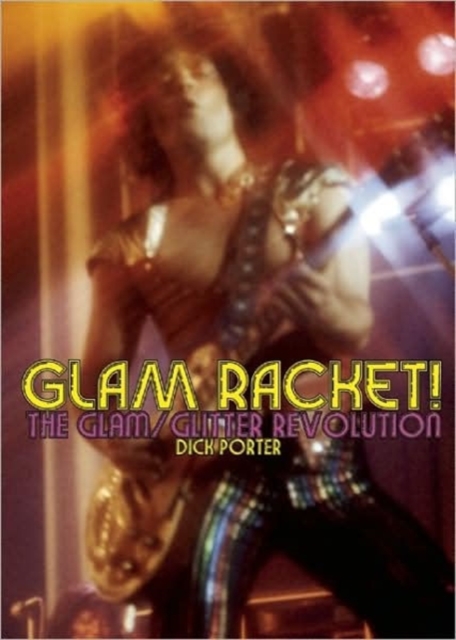 Glam Racket! the Glam/Glitter Revolution, Paperback / softback Book