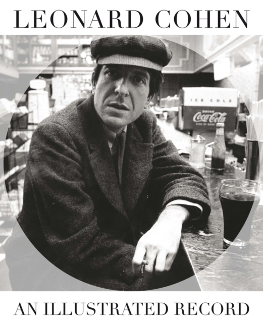 Leonard Cohen : An Illustrated Record, Paperback / softback Book