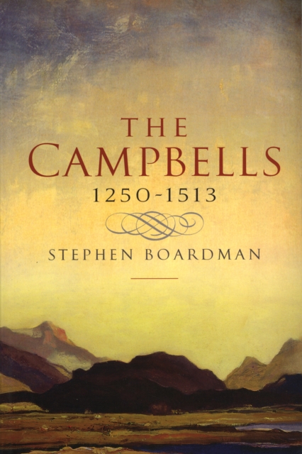 The Campbells, 1250-1513, Paperback / softback Book