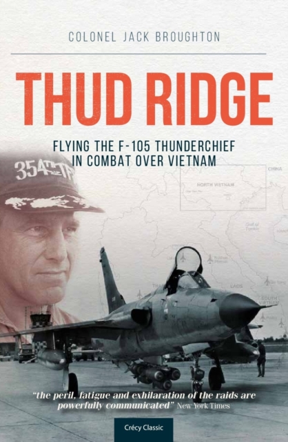 Thud Ridge : F-105 Thunderchief Missions Over Vietnam, Paperback / softback Book