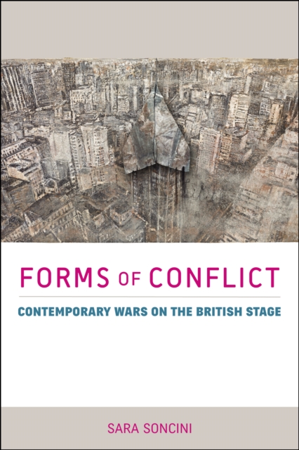 Forms of Conflict : Contemporary Wars on the British Stage, PDF eBook
