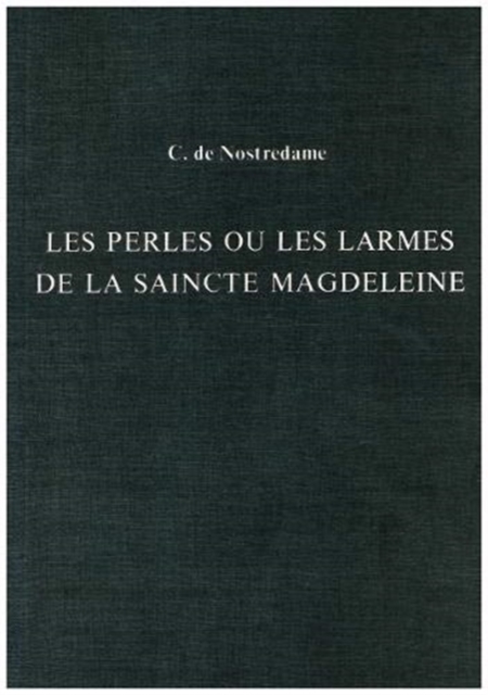 Les Perles ou Les Larmes de La Saincte Magdeleine, Paperback / softback Book