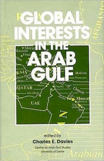 Global Interests In The Arab Gulf, Hardback Book