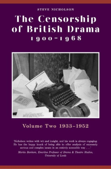 The Censorship of British Drama 1900-1968 Volume 2 : 1933-1952, Hardback Book