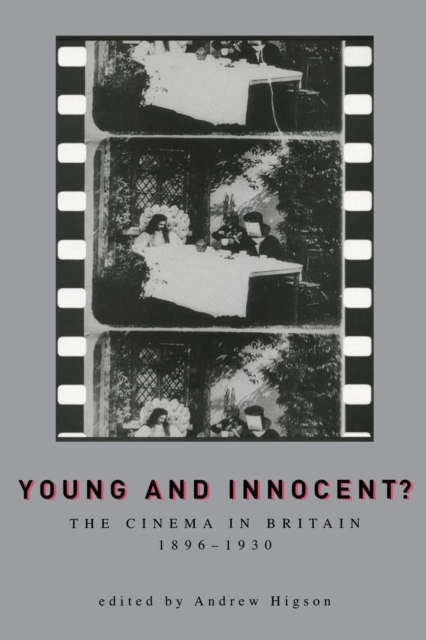 Young And Innocent? : The Cinema in Britain, 1896-1930, Paperback / softback Book