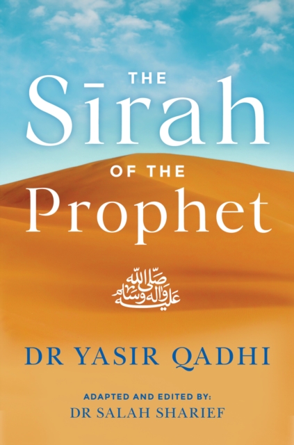 The Sirah of the Prophet (pbuh) : A Contemporary and Original Analysis, Paperback / softback Book