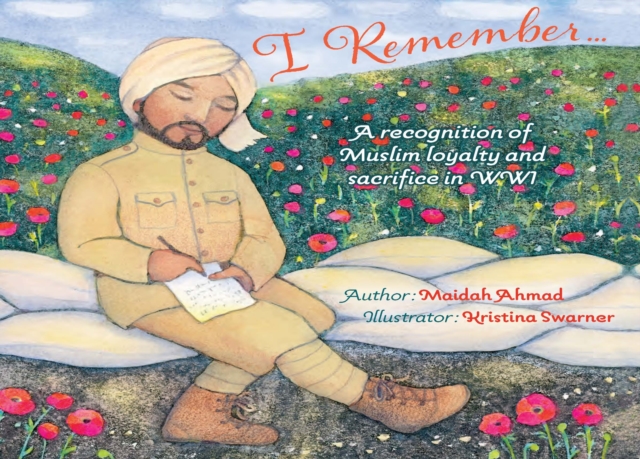 I Remember : Muslim Loyalty and Sacrifice in WW1, Hardback Book