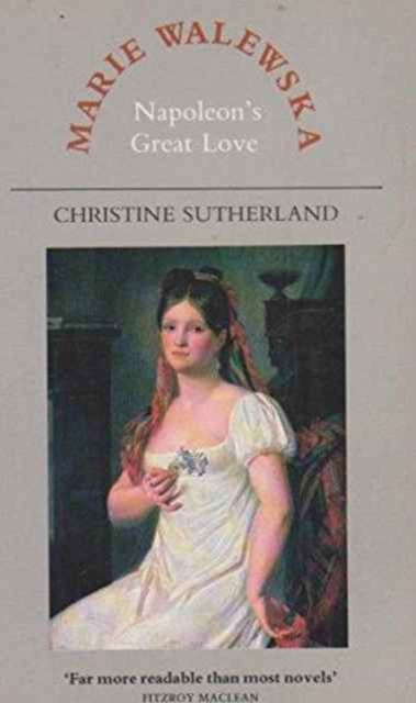 Marie Walewska : Napoleon's Great Love, Paperback / softback Book