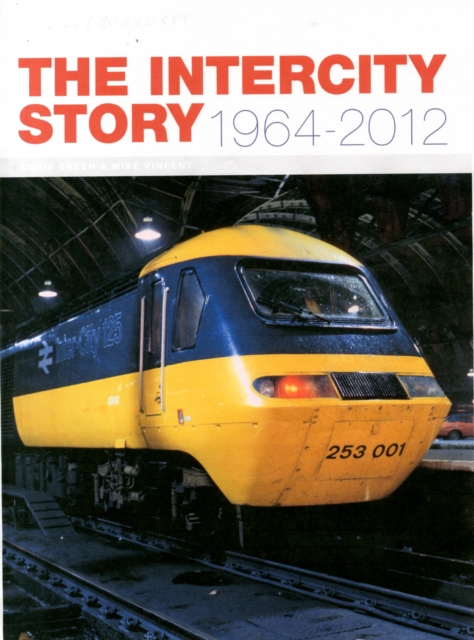The InterCity Story 1964-2012, Hardback Book