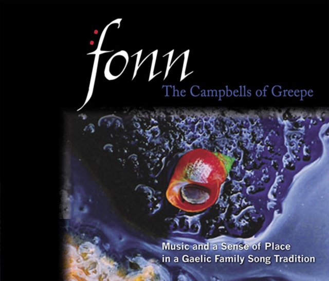 Fonn - the Campbells of Greepe : Music and a Sense of Place in a Gaelic Family Song Tradition, Mixed media product Book