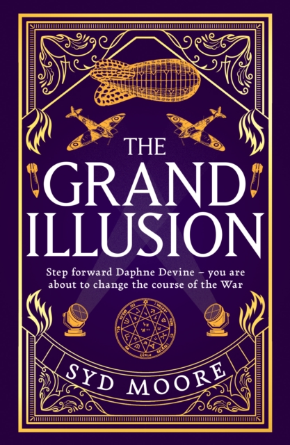 The Grand Illusion : Enter a world of magic, mystery, war and illusion from the bestselling author Syd Moore, Hardback Book