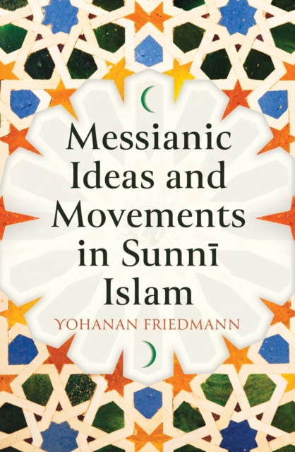 Messianic Ideas and Movements in Sunni Islam, EPUB eBook