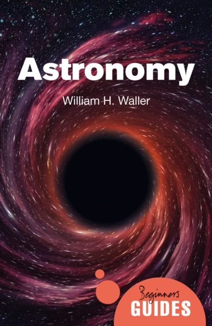 Astronomy : A Beginner's Guide, EPUB eBook